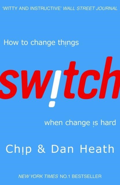 SWITCH : HOW TO CHANGE THINGS WHEN CHANGE IS HARD