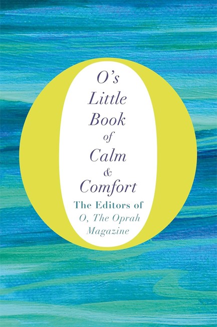 O'S LITTLE BOOK OF CALM AND COMFORT : 5