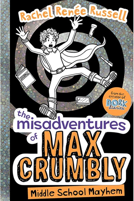 THE MISADVENTURES OF MAX CRUMBLY 2 : MIDDLE SCHOOL MAYHEM