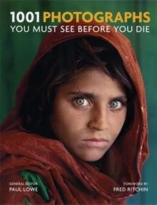 1001 PHOTOGRAPHS YOU MUST SEE BEFORE YOU DIE PB