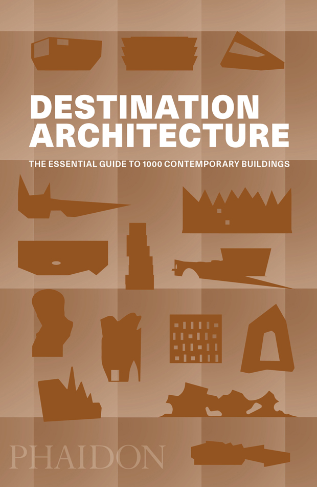 DESTINATION ARCHITECTURE : THE ESSENTIAL GUIDE TO 1000 CONTEMPORARY BUILDINGS