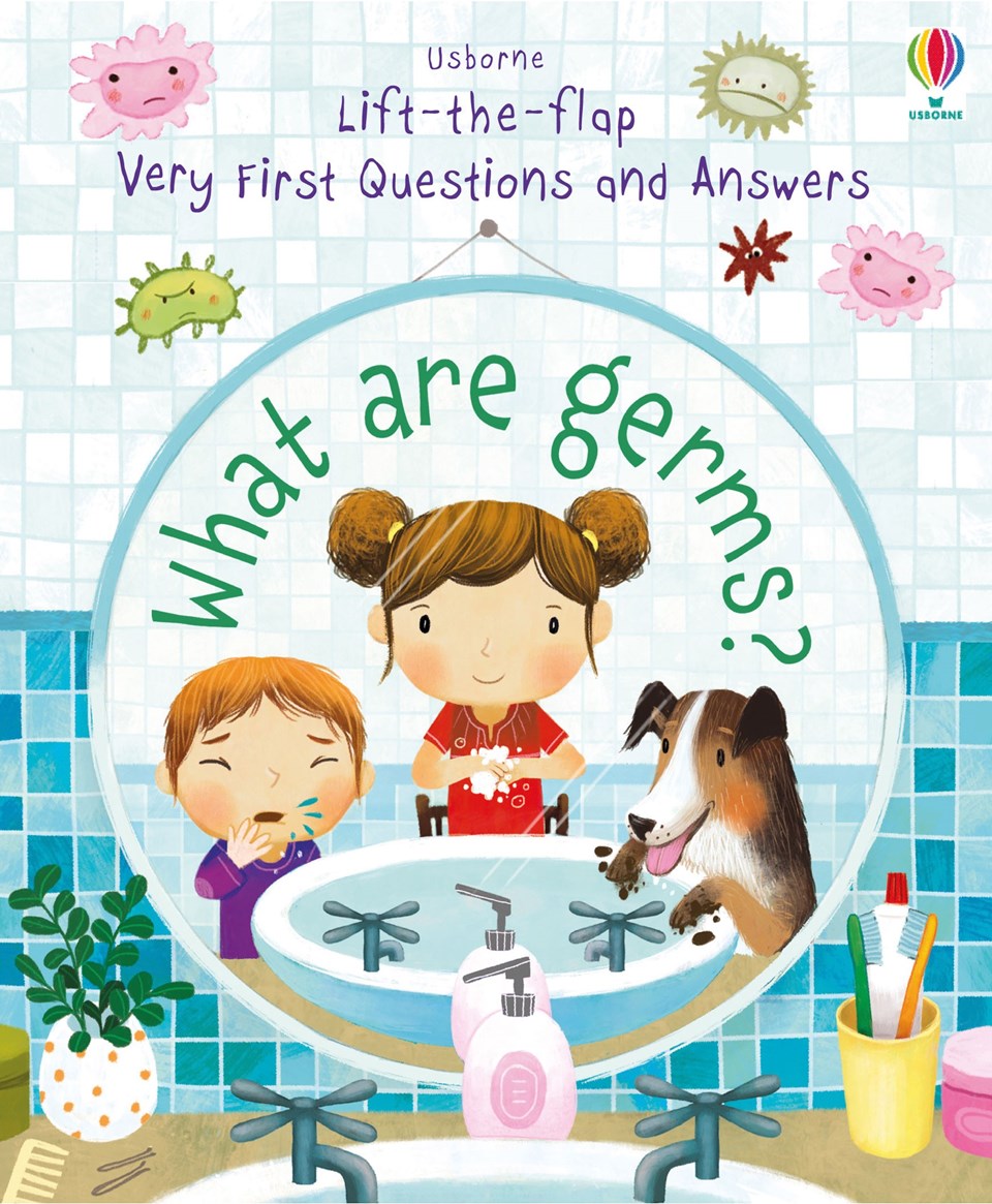 LIFT THE FLAP VERY FIRST QUESTIONS AND ANSWERS WHAT ARE GERMS