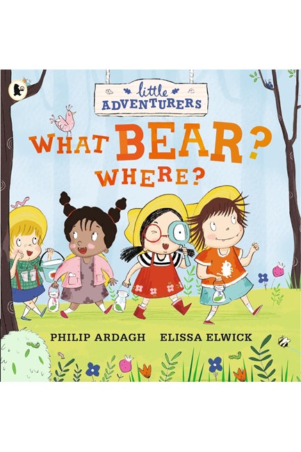 THE LITTLE ADVENTURERS: WHAT BEAR?WHERE?