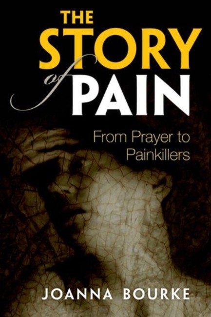 THE STORY OF PAIN : FROM PRAYER TO PAINKILLERS