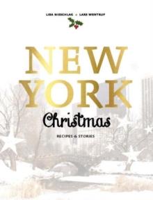 NEW YORK CHRISTMAS : RECIPES AND STORIES