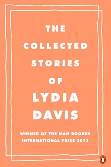 THE COLLECTED STORIES OF LYDIA DAVIS
