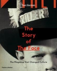THE STORY OF THE FACE : THE MAGAZINE THAT CHANGED CULTURE
