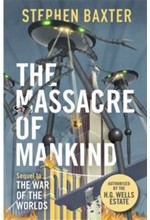 THE MASSACRE OF MANKIND- AUTHORISED SEQUEL TO THE WAR OF THE WORLDS
