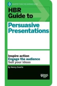 HBR GUIDE TO PERSUASIVE PRESENTATIONS