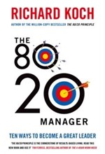 THE 80/20 MANAGER : TEN WAYS TO BECOME A GREAT LEADER