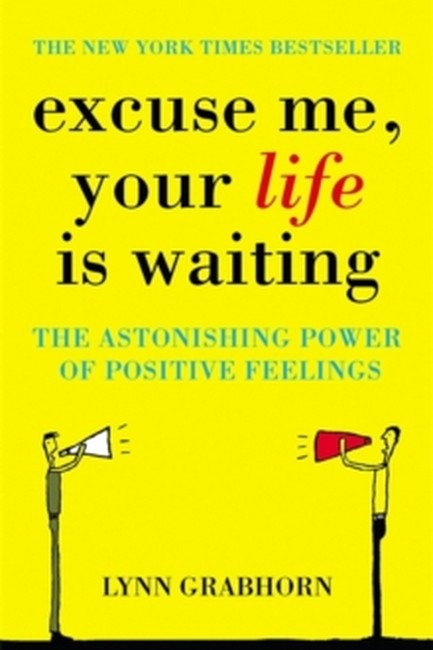 EXCUSE ME, YOUR LIFE IS WAITING