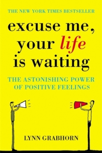 EXCUSE ME, YOUR LIFE IS WAITING