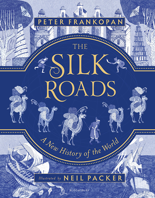 THE SILK ROADS : A NEW HISTORY OF THE WORLD