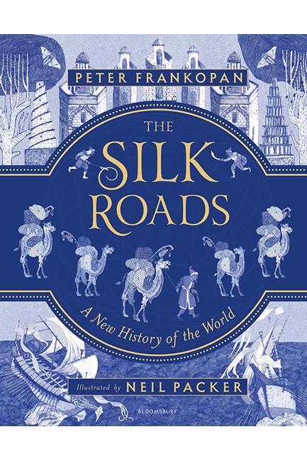THE SILK ROADS : A NEW HISTORY OF THE WORLD