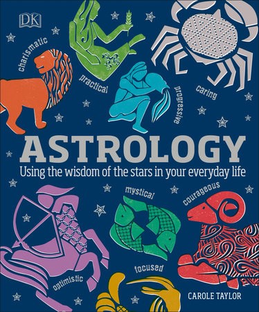 ASTROLOGY : USING THE WISDOM OF THE STARS IN YOUR EVERYDAY LIFE