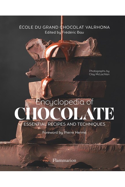 ENCYCLOPEDIA OF CHOCOLATE : ESSENTIAL RECIPES AND TECHNIQUES