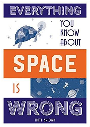 EVERYTHING YOU KNOW ABOUT SPACE IS WRONG HB