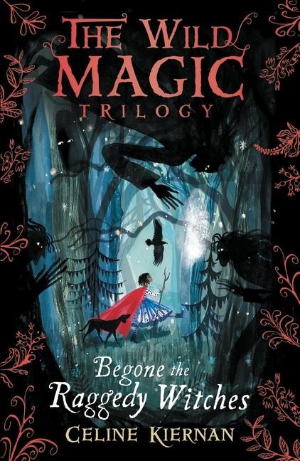 THE WILD MAGIC TRILOGY 1-BEGONE THE RAGGEDY WITCHES