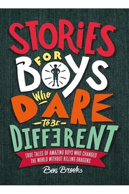 STORIES FOR BOYS WHO DARE TO BE DIFFERENT