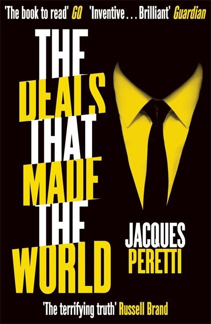 THE DEALS THAT MADE THE WORLD