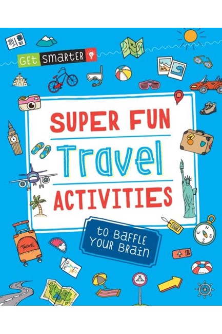 GET SMARTER: SUPER FUN TRAVEL ACTIVITIES TO BAFFLE YOUR BRAIN