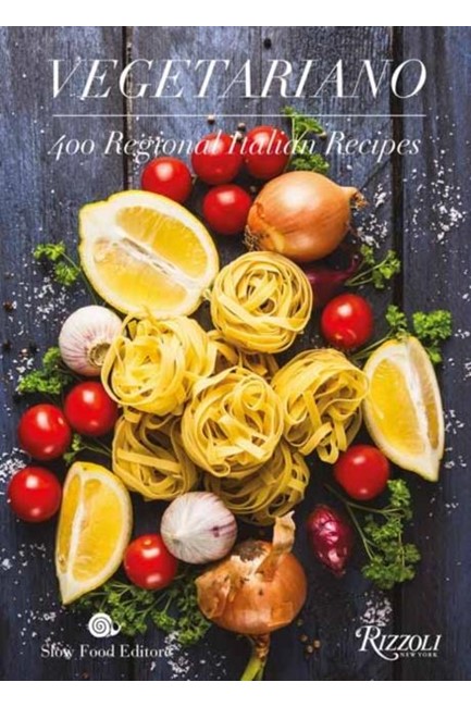 VEGETARIANO : 400 REGIONAL ITALIAN RECIPES