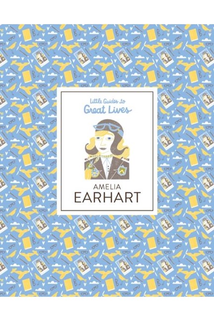 AMELIA EARHART-LITTLE GUIDES TO GREAT LIVES HB