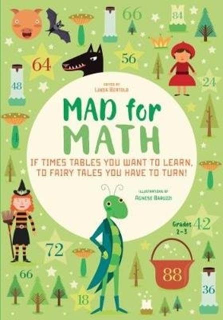 MAD FOR MATH-IF TIMES TABLES YOU WANT TO LEARN, TO FAIRY TALES YOU HAVE TO TURN!