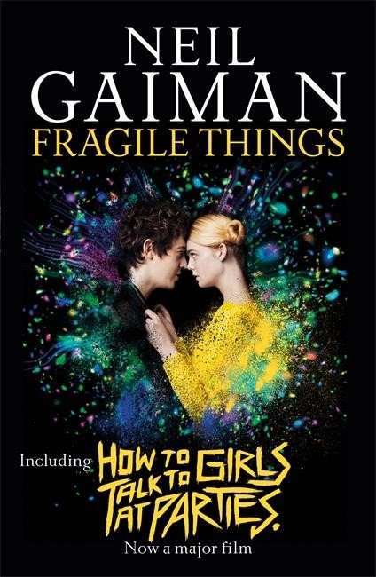 FRAGILE THINGS : INCLUDES HOW TO TALK TO GIRLS AT PARTIES