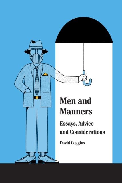 GENTLEMEN, BEHAVE! MANNERS FOR THE MODERN MAN HB