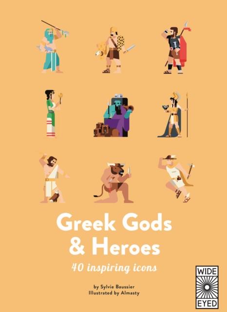 GREEK GODS AND HEROES : MEET 40 MYTHICAL IMMORTALS