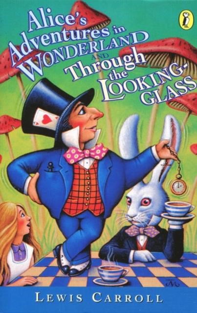 ALICE'S ADVENTURES IN WONDERLAND AND THROUGH THE LOOKING GLASS-PENGUIN ENGLISH LIBRARY PB
