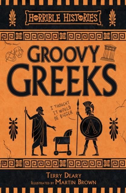 HORRIBLE HISTORIES-GROOVY GREEKS ANNIVERSARY