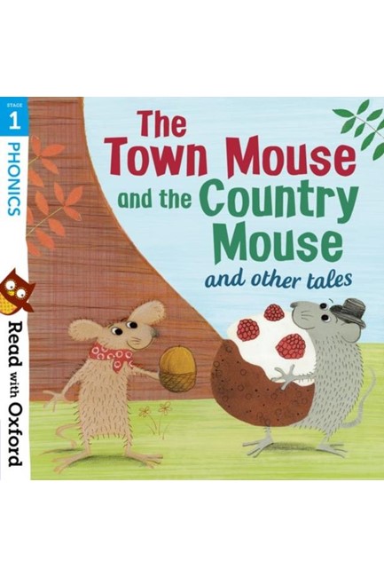 READ WITH OXFORD 1-THE TOWN MOUSE AND THE COUNTRY MOUSE AND OTHER TALES