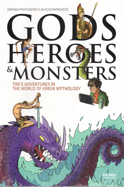 GODS HEROES AND MONSTERS-TIM'S ADVENTURES IN THE WORLD OF GREEK MYTHOLOGY