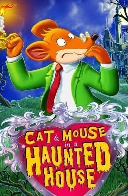 GERONIMO STILTON-CAT & MOUSE IN A HAUNTED HOUSE