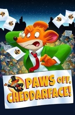 GERONIMO STILTON-PAWS OFF,CHEDDARFACE