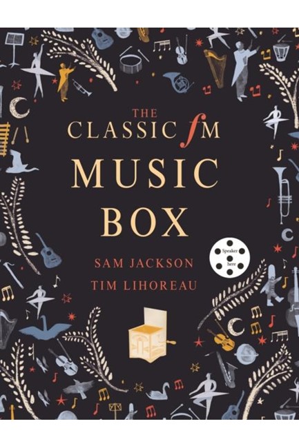 THE CLASSIC FM FAMILY MUSIC BOX : HEAR ICONIC MUSIC FROM THE GREAT COMPOSERS