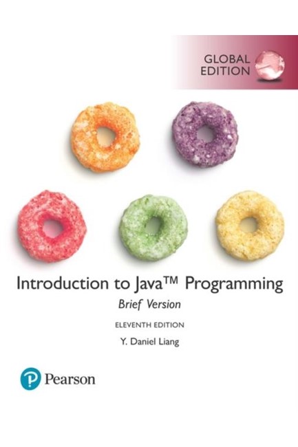 INTRODUCTION TO JAVA PROGRAMMING BRIEF EDITION-11TH EDITION GLOBAL