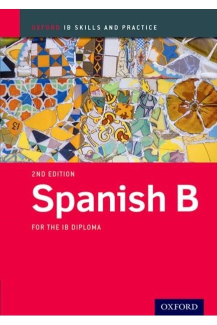 SPANISH B FOR THE IB DIPLOMA-IB SKILLS AND PRACTICE 2ND EDITION