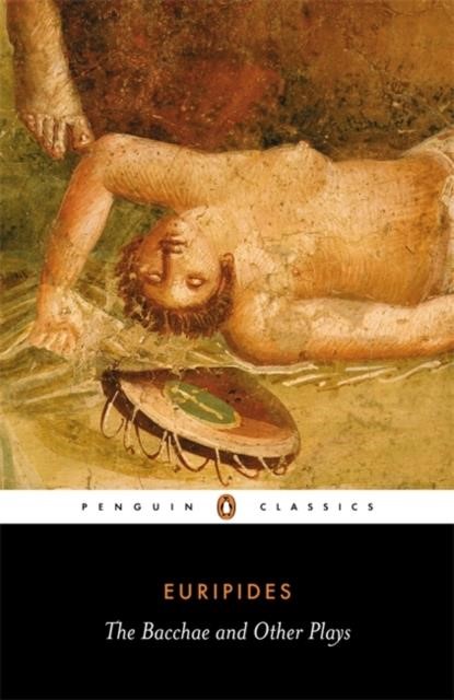 THE BACCHAE & OTHER PLAYS PB