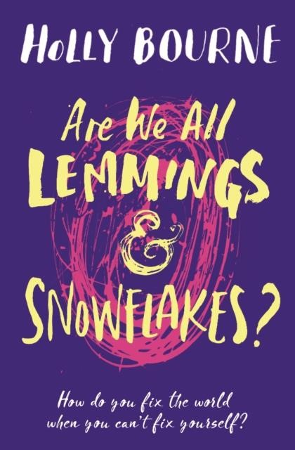 ARE WE ALL LEMMINGS & SNOWFLAKES?