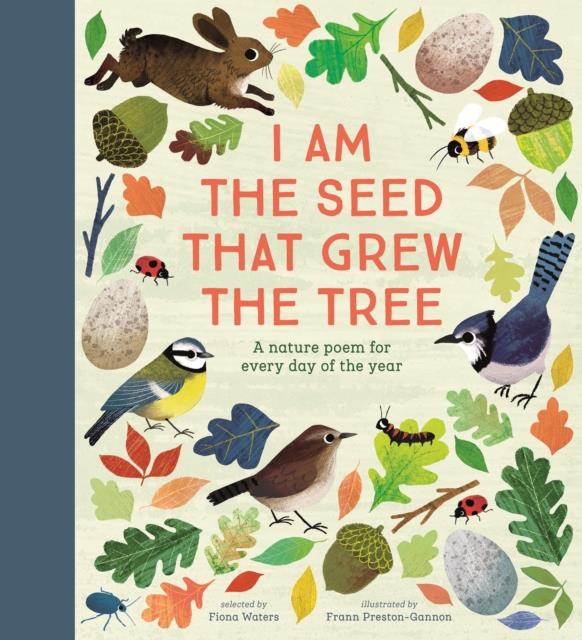 I AM THE SEED THAT GREW THE TREE - A POEM FOR EVERY DAY OF THE YEAR