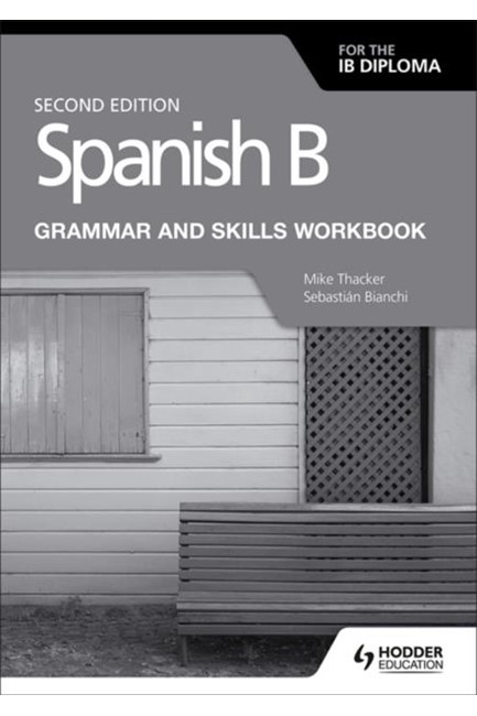 SPANISH B FOR THE IB DIPLOMA GRAMMAR & SKILLS WORKBOOK-2ND EDITION