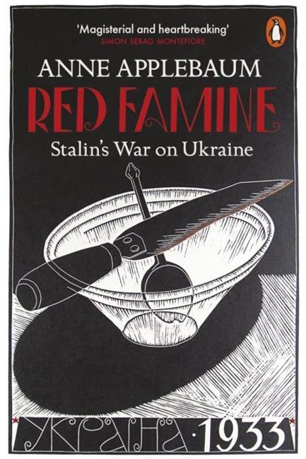 RED FAMINE : STALIN'S WAR ON UKRAINE