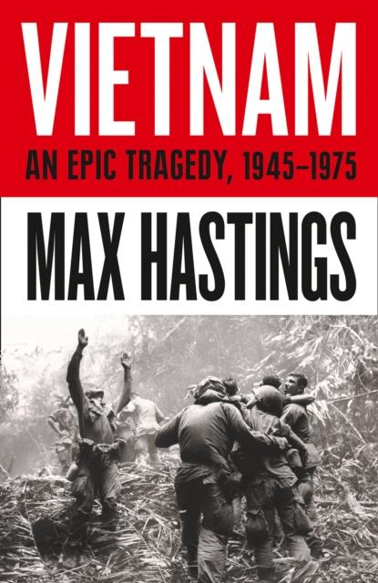 VIETNAM-AN EPIC TRAGEDY 1945-1975