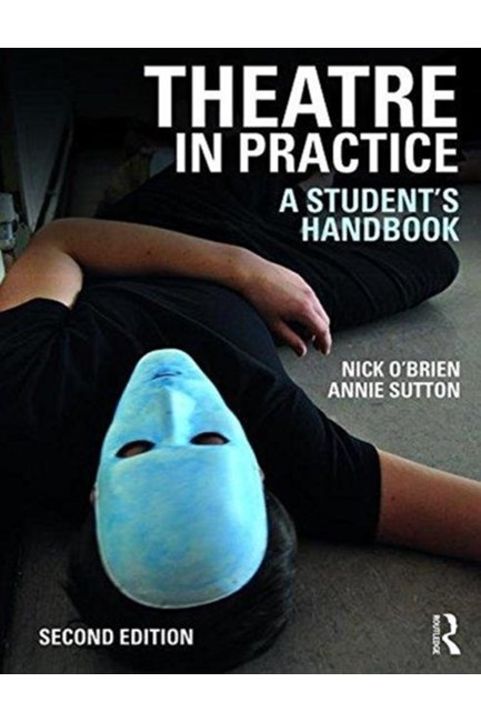 THEATRE IN PRACTICE-A STUDENT'S HANDBOOK 2ND EDITION