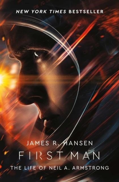 FIRST MAN: THE LIFE OF NEIL ARMSTRONG