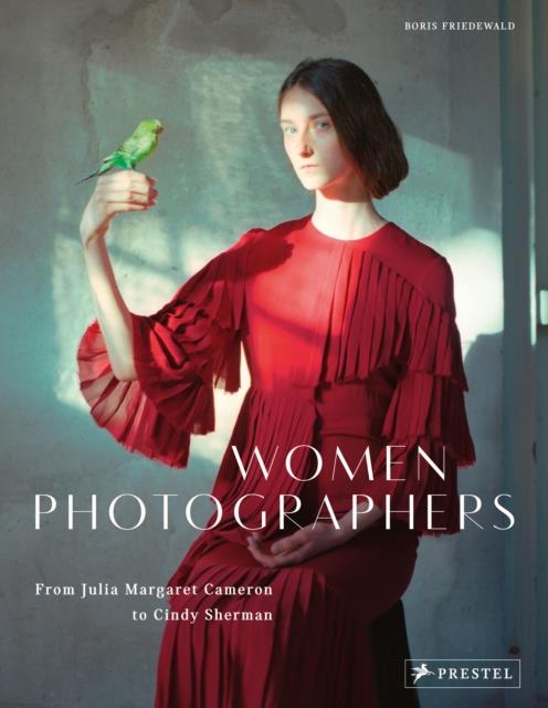 WOMEN PHOTOGRAPHERS : FROM JULIA MARGARET CAMERON TO CINDY SHERMAN