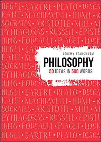 PHILOSOPHY-50 IDEAS IN 500 WORDS